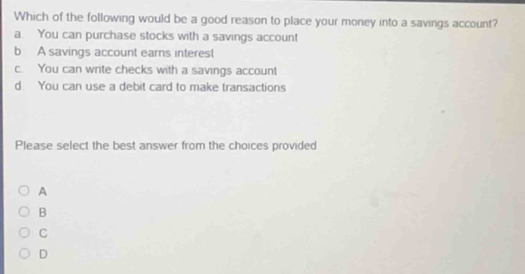 which of the following would be a good reason to place your money into …