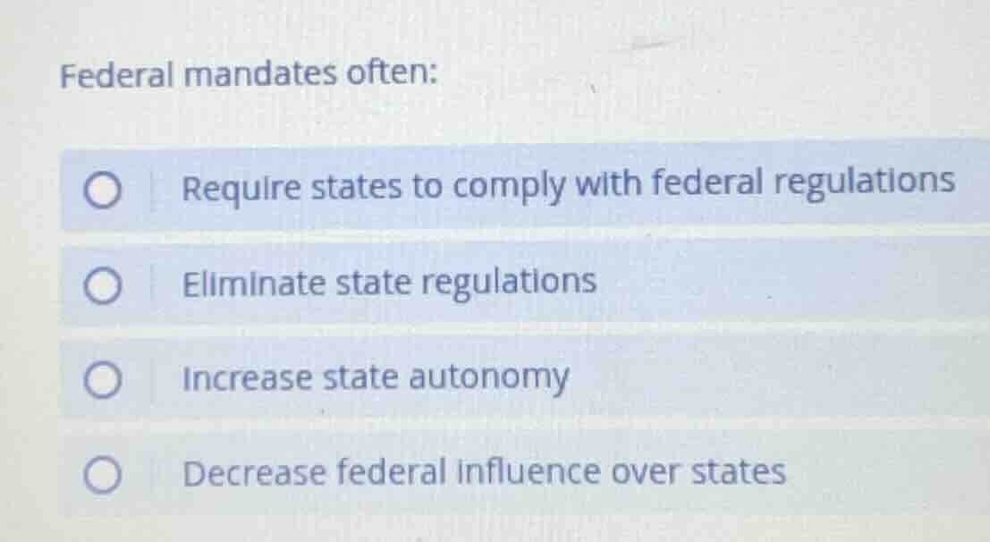 federal mandates often: require states to comply with federal regulatio…
