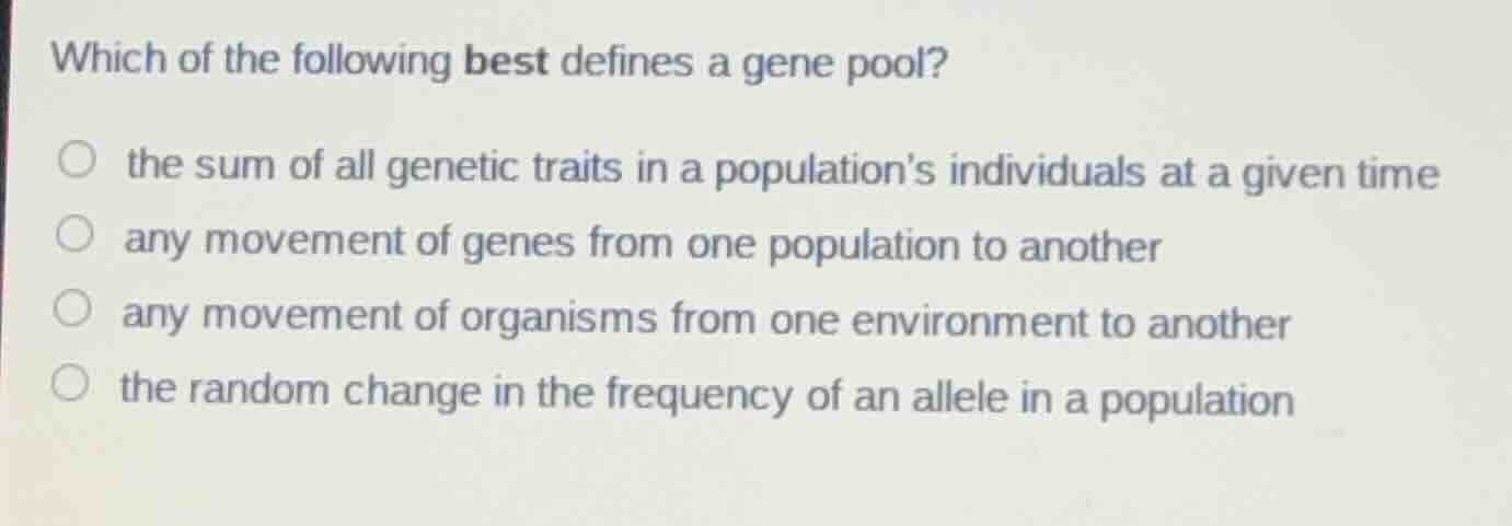 which of the following best defines a gene pool? the sum of all genetic…