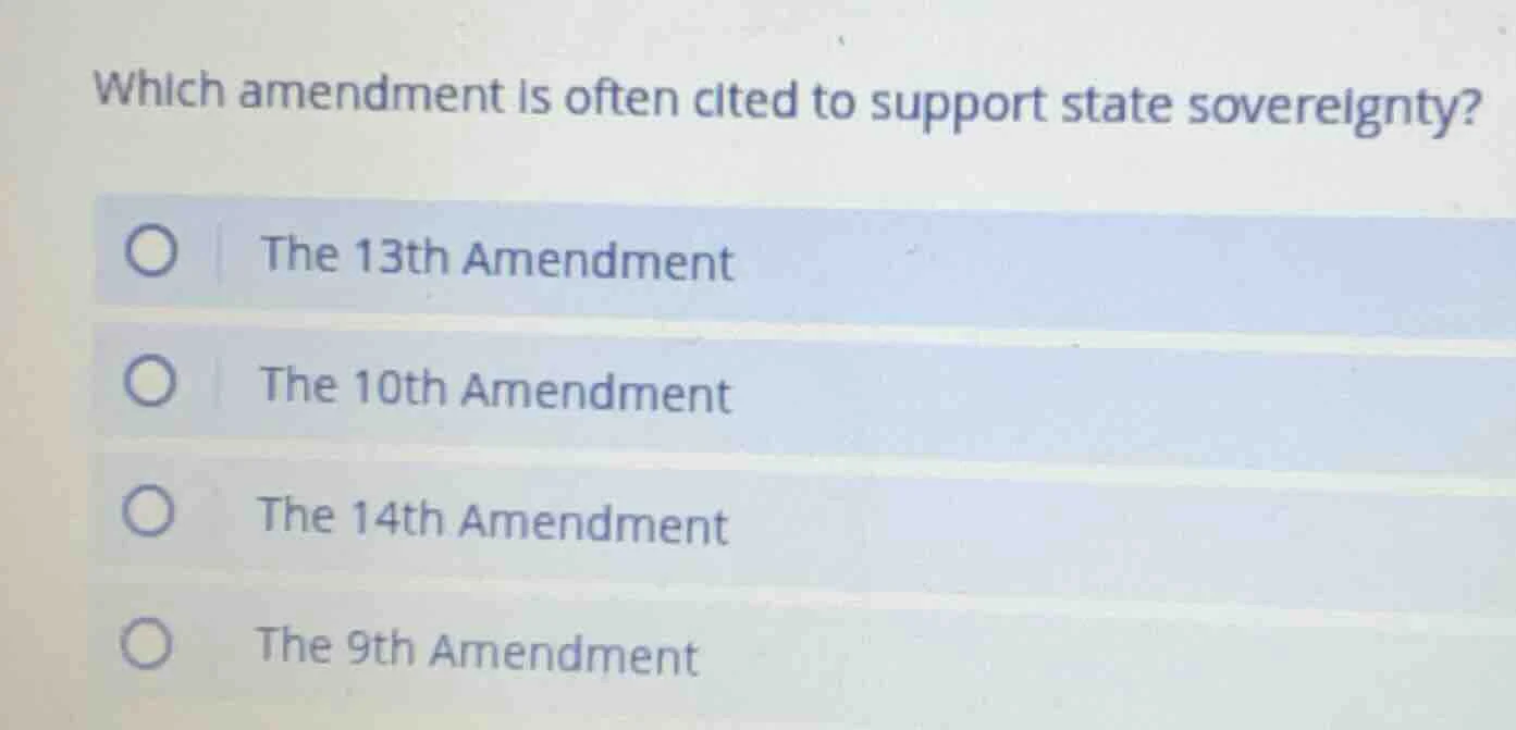 which amendment is often cited to support state sovereignty? the 13th a…