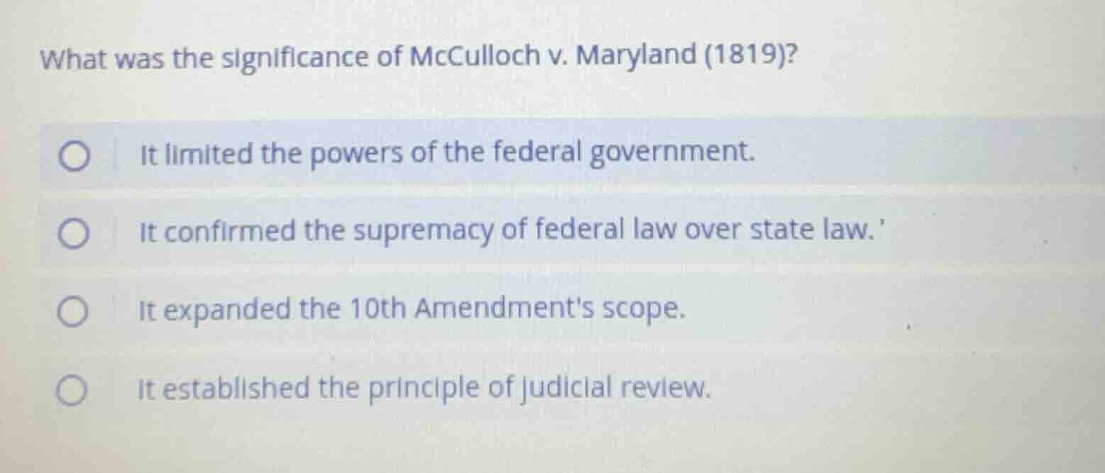 what was the significance of mcculloch v. maryland (1819)? it limited t…