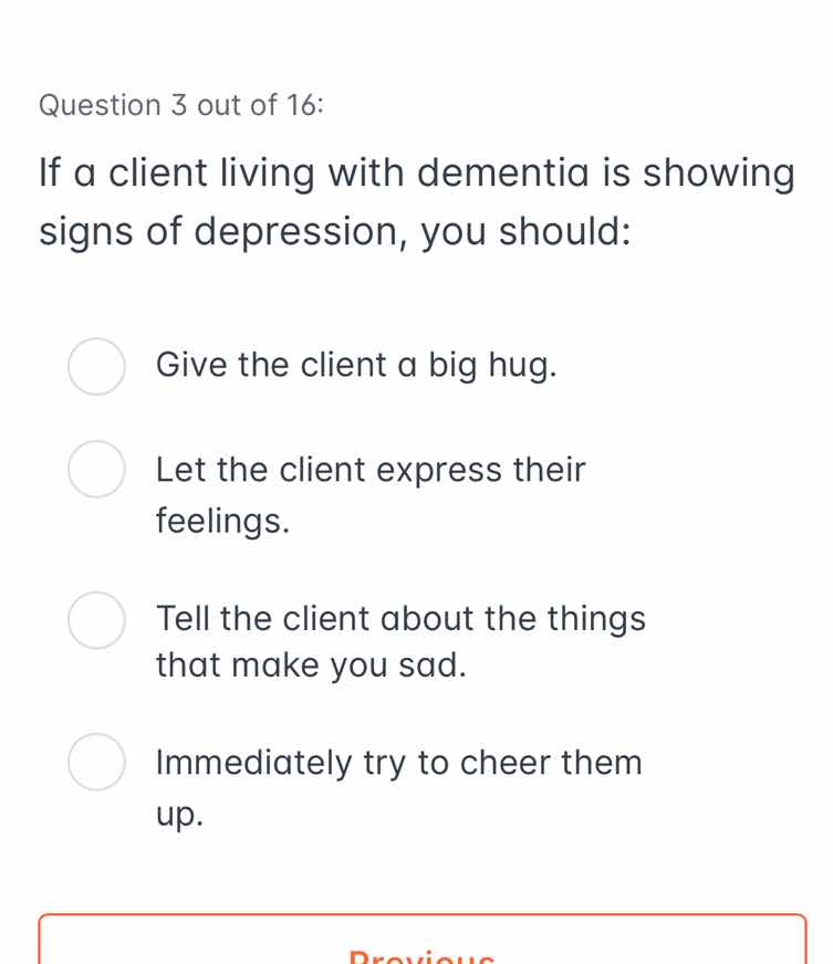 question 3 out of 16: if a client living with dementia is showing signs…