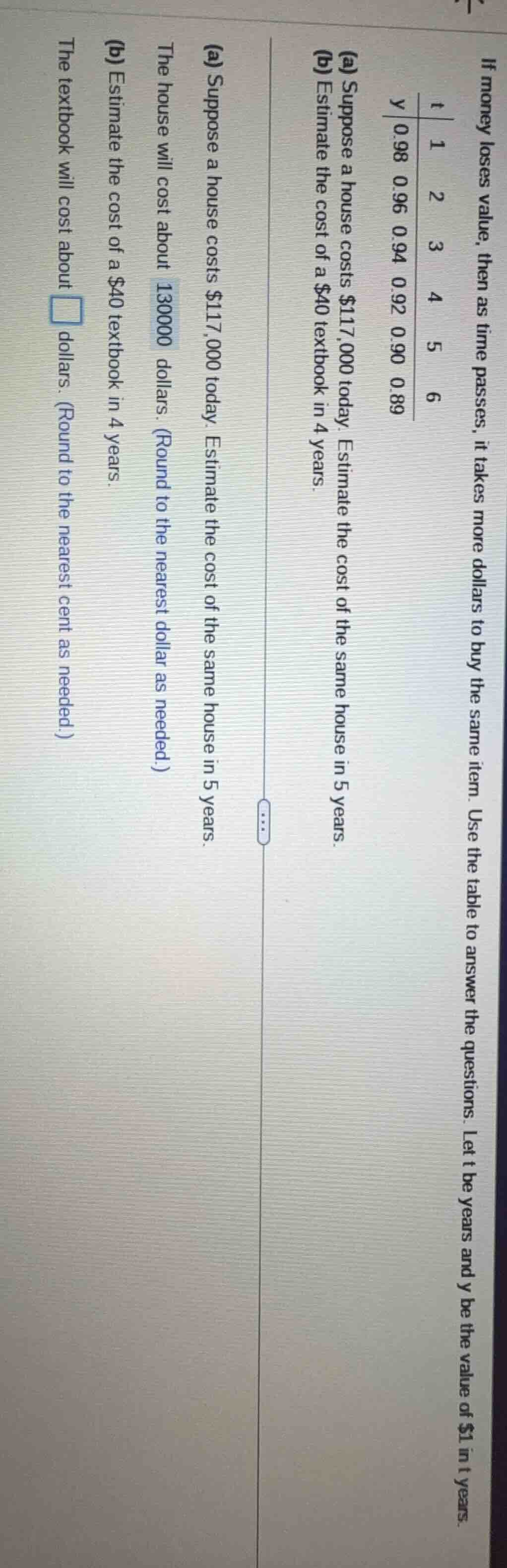 if money loses value, then as time passes, it takes more dollars to buy…