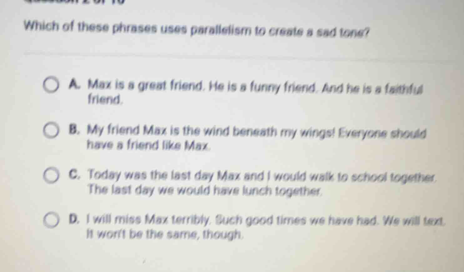 which of these phrases uses parallelism to create a sad tone? a. max is…