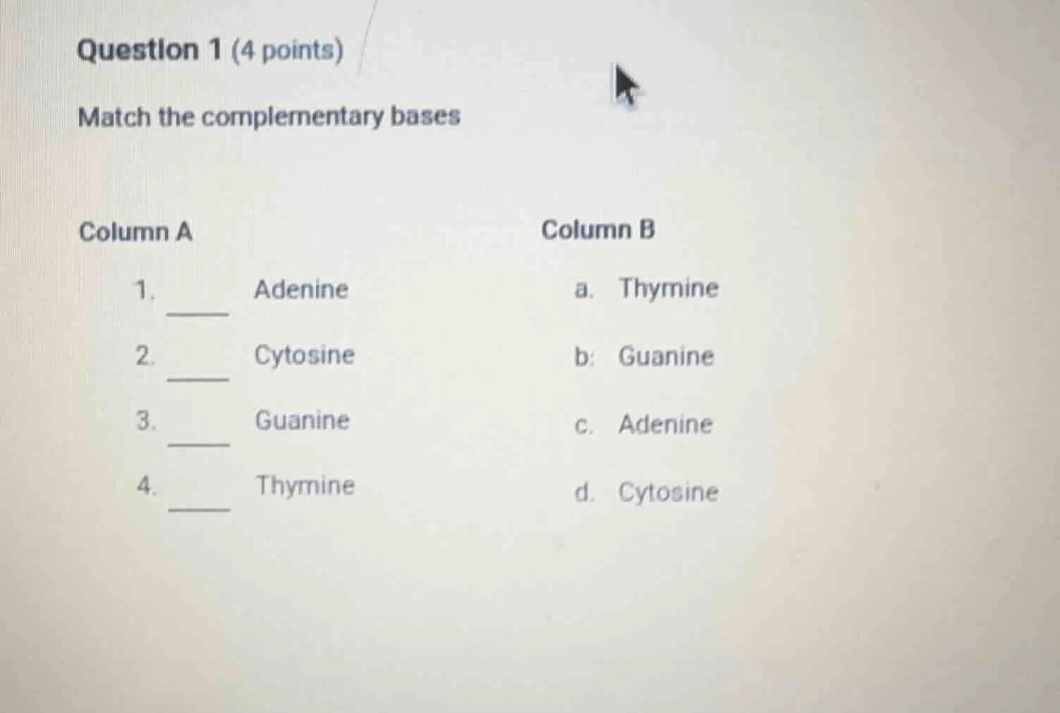 question 1 (4 points) match the complementary bases column a \t\t\tcolu…