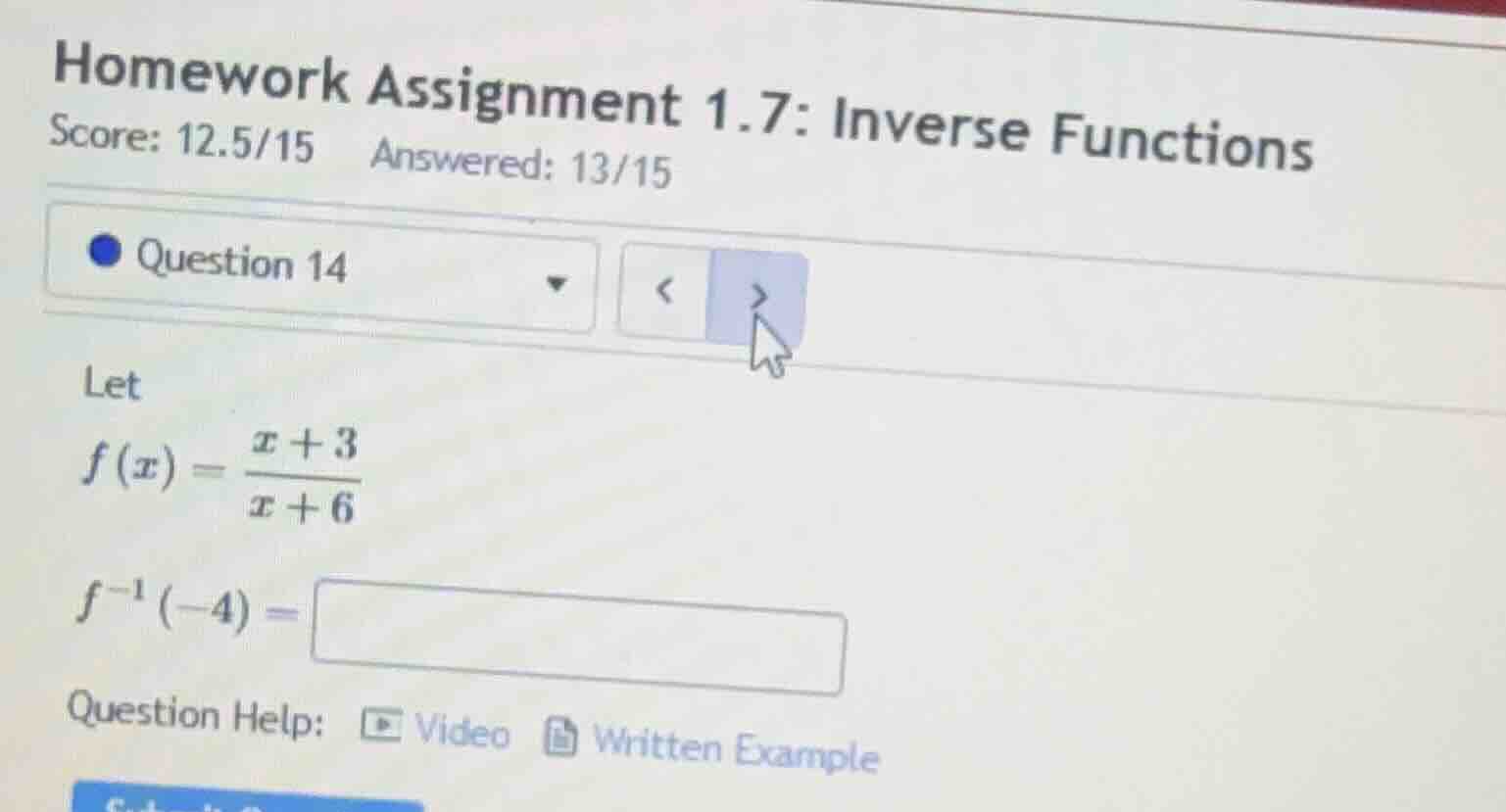 homework assignment 1.7: inverse functions score: 12.5/15 answered: 13/…