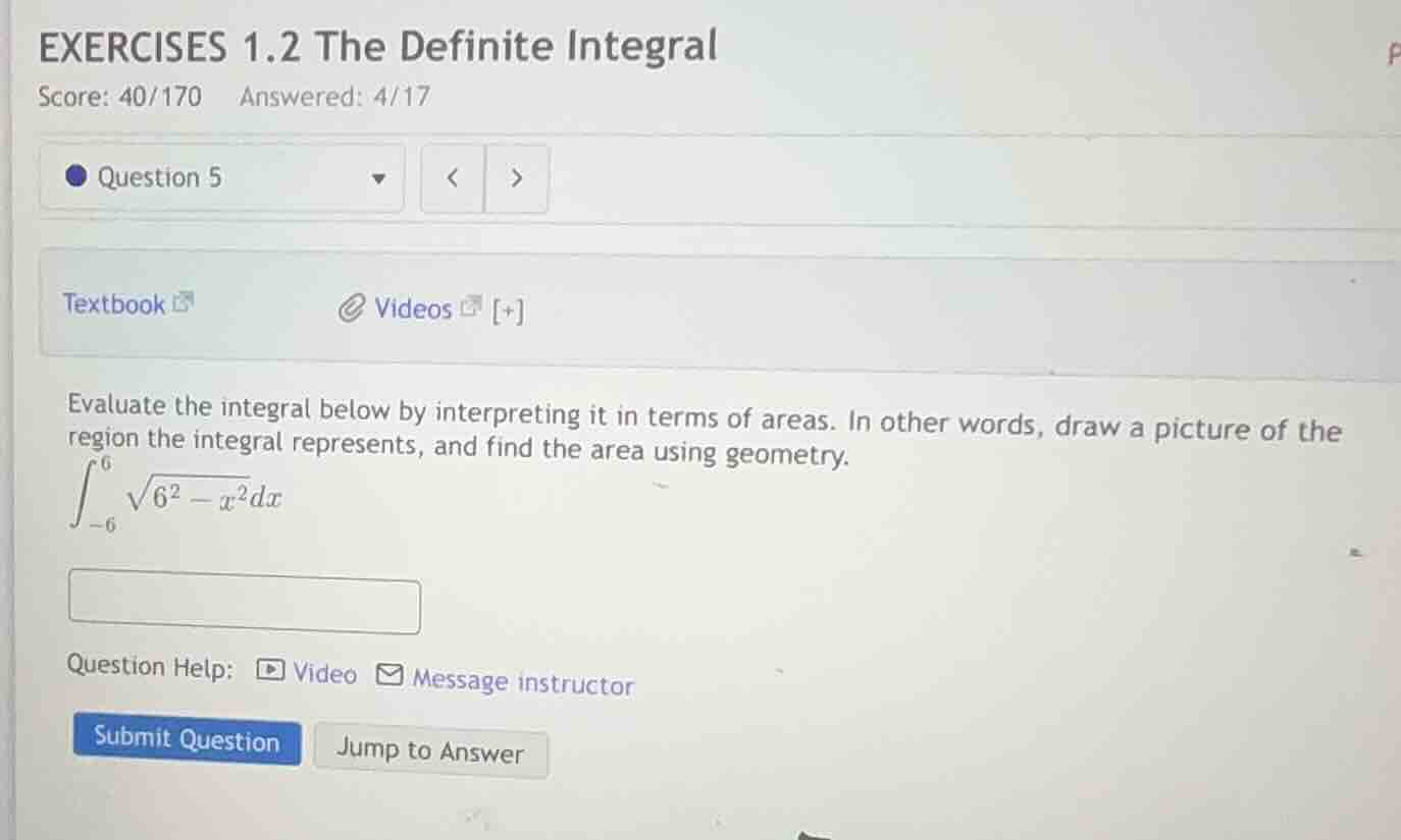 exercises 1.2 the definite integral score: 40/170 answered: 4/17 questi…