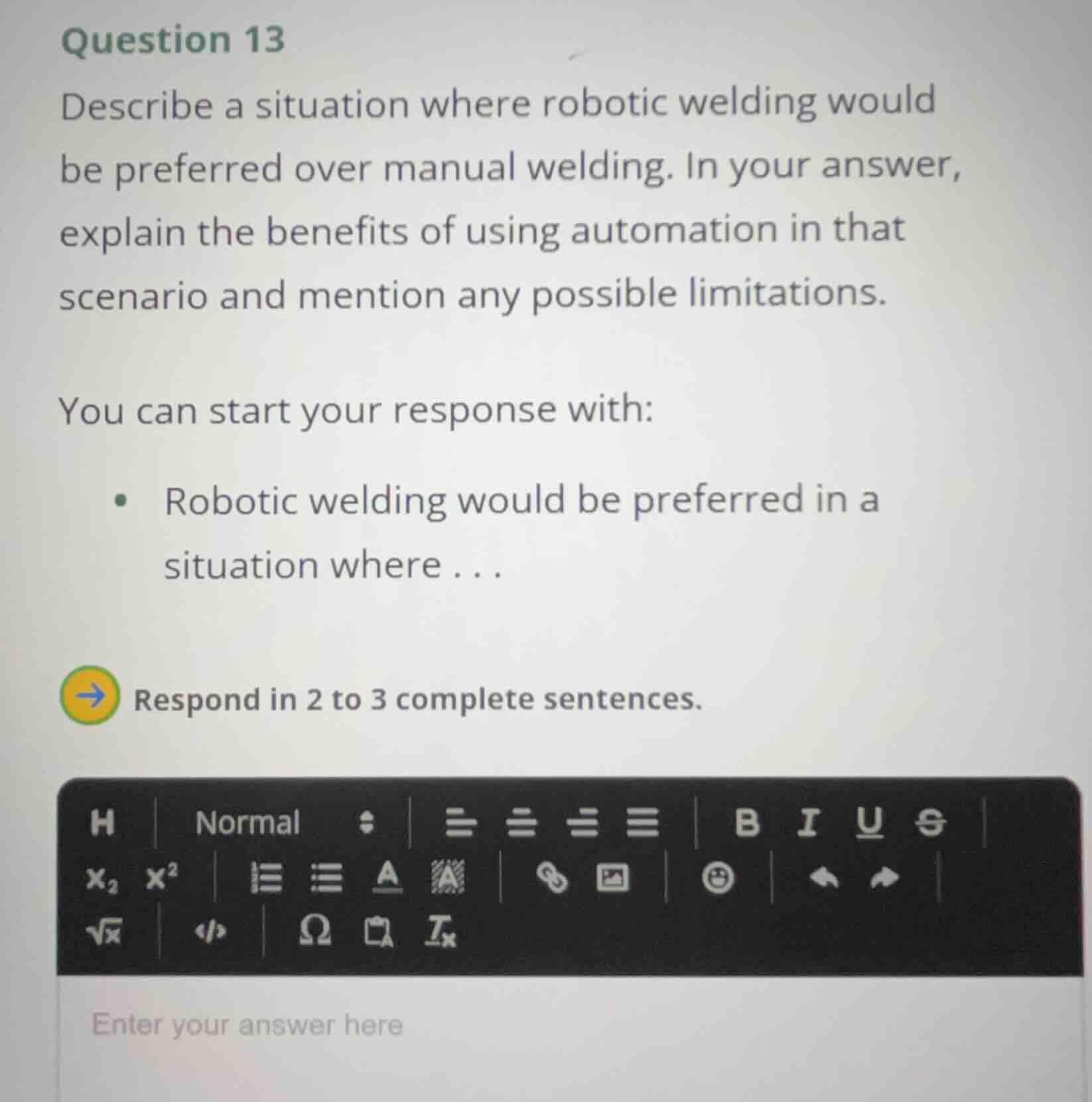question 13 describe a situation where robotic welding would be preferr…