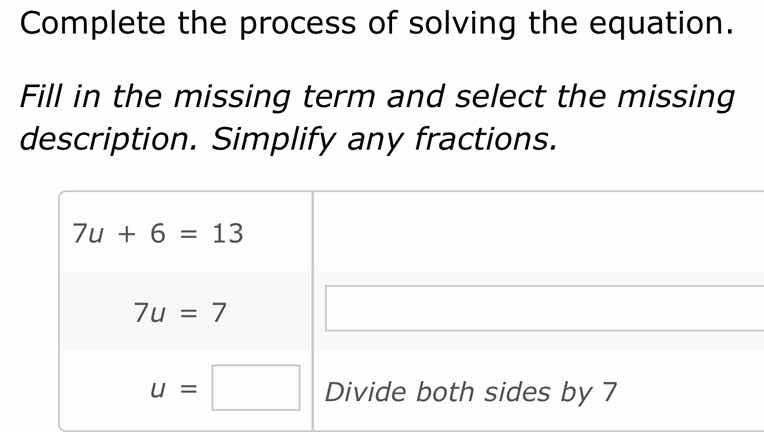 complete the process of solving the equation. fill in the missing term …