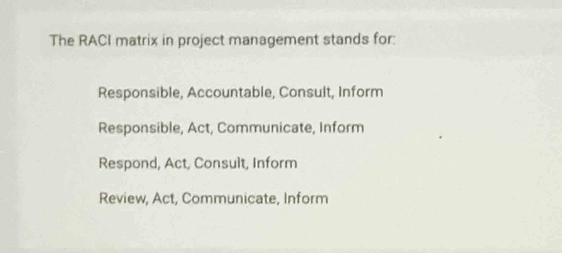 the raci matrix in project management stands for: responsible, accounta…