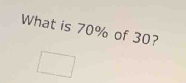 what is 70% of 30?