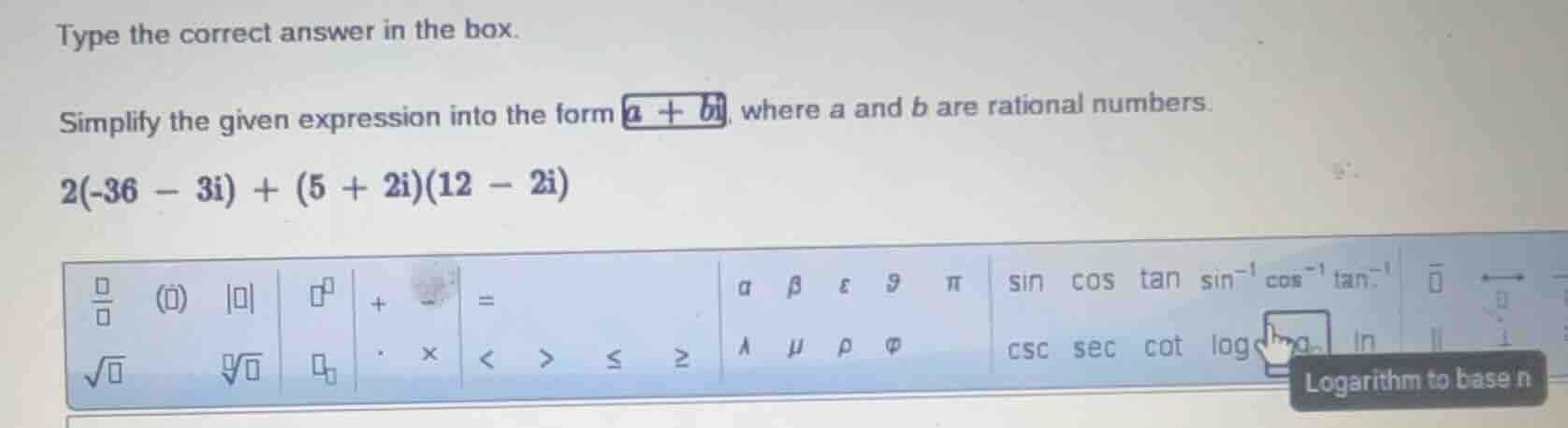 type the correct answer in the box. simplify the given expression into …