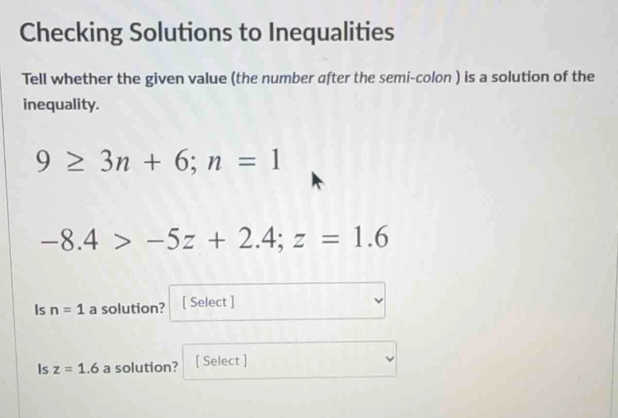 checking solutions to inequalities tell whether the given value (the nu…