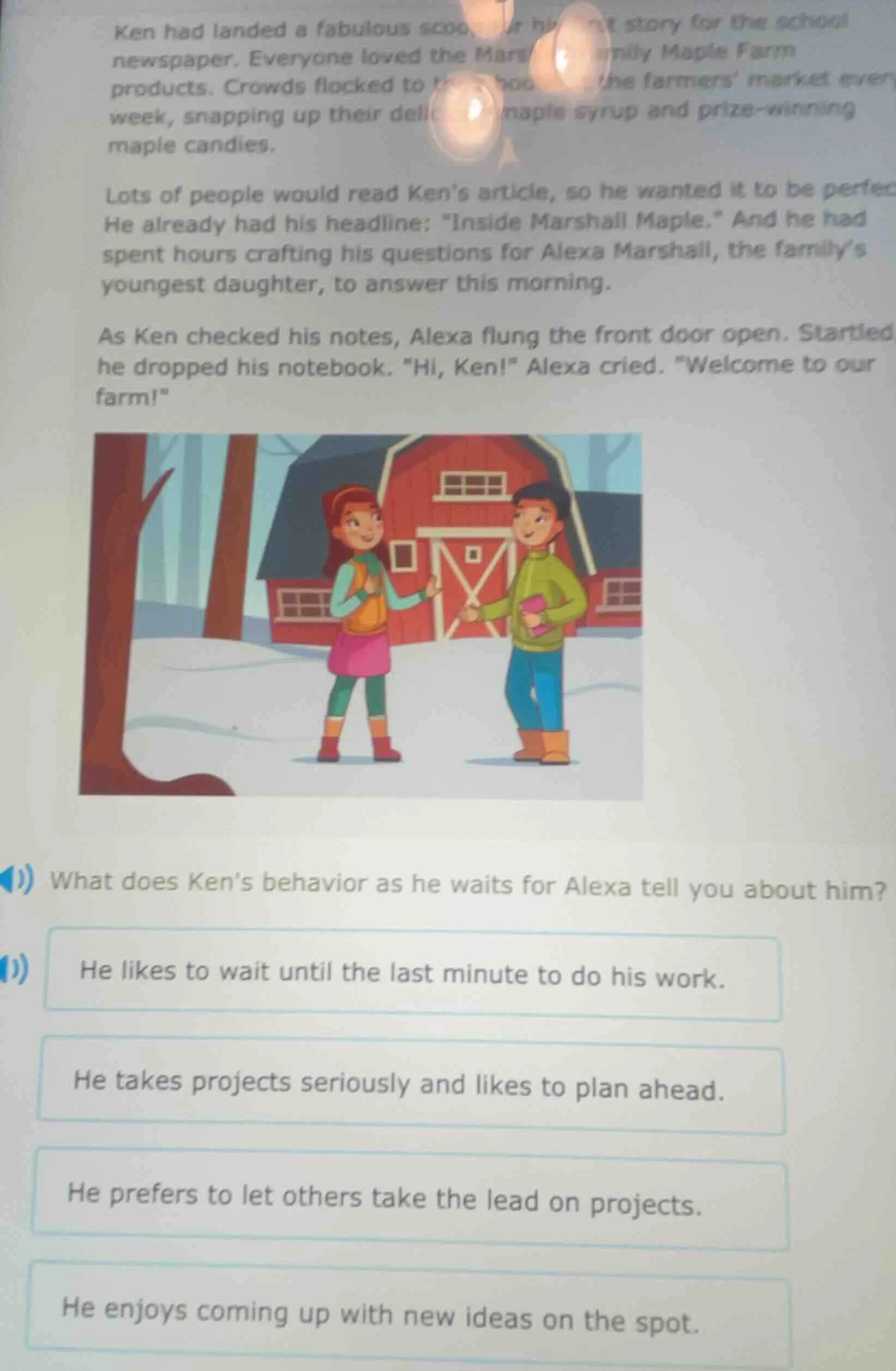 ken had landed a fabulous scoop for his next story for the school newsp…