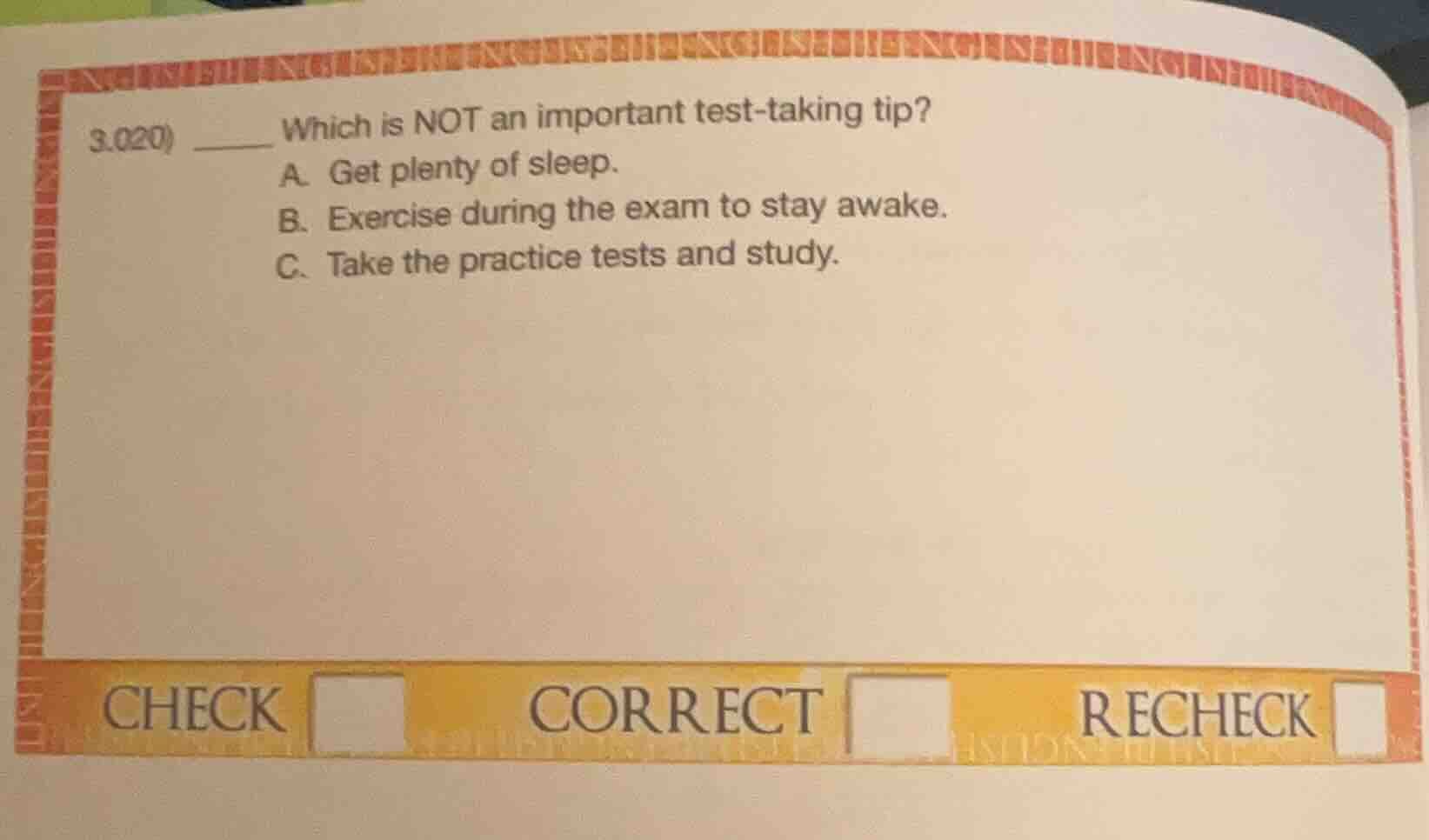 3.020) ______ which is not an important test - taking tip? a. get plent…