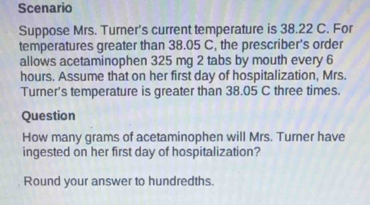 scenario suppose mrs. turners current temperature is 38.22 c. for tempe…