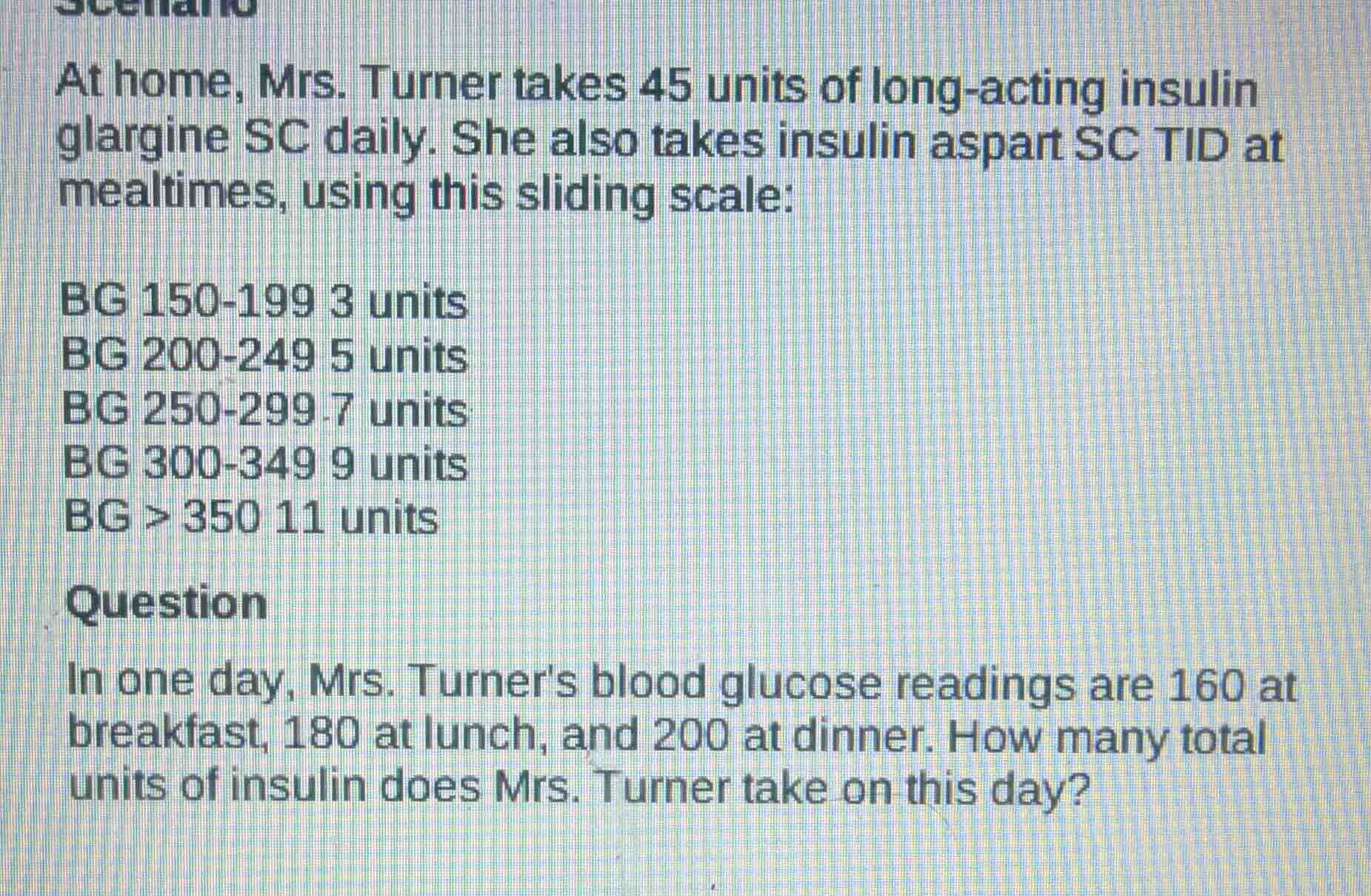 at home, mrs. turner takes 45 units of long - acting insulin glargine s…