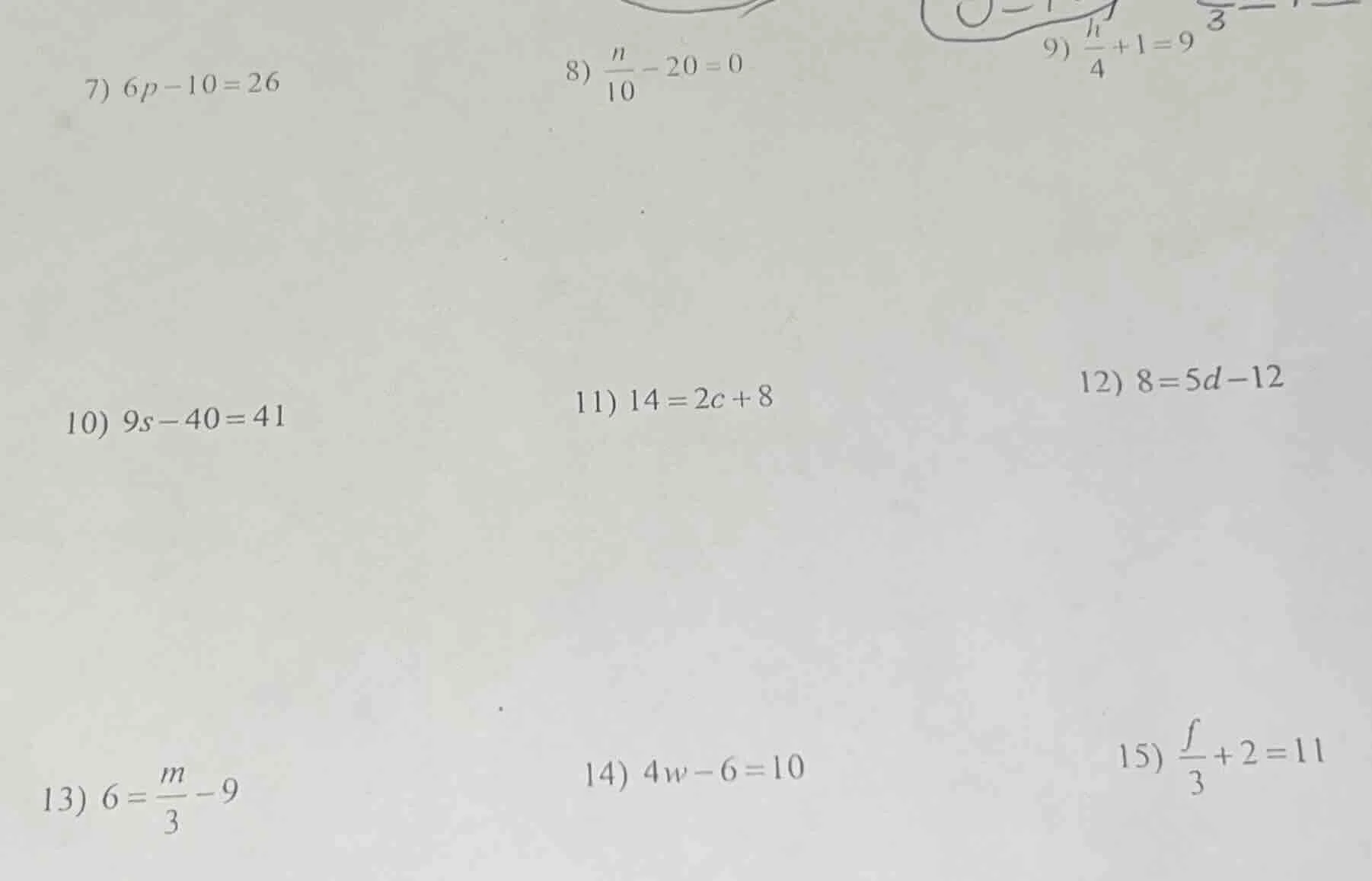 7) $6p - 10 = 26$ 8) $\frac{n}{10}-20 = 0$ 9) $\frac{h}{4}+1 = 9$ 10) $…