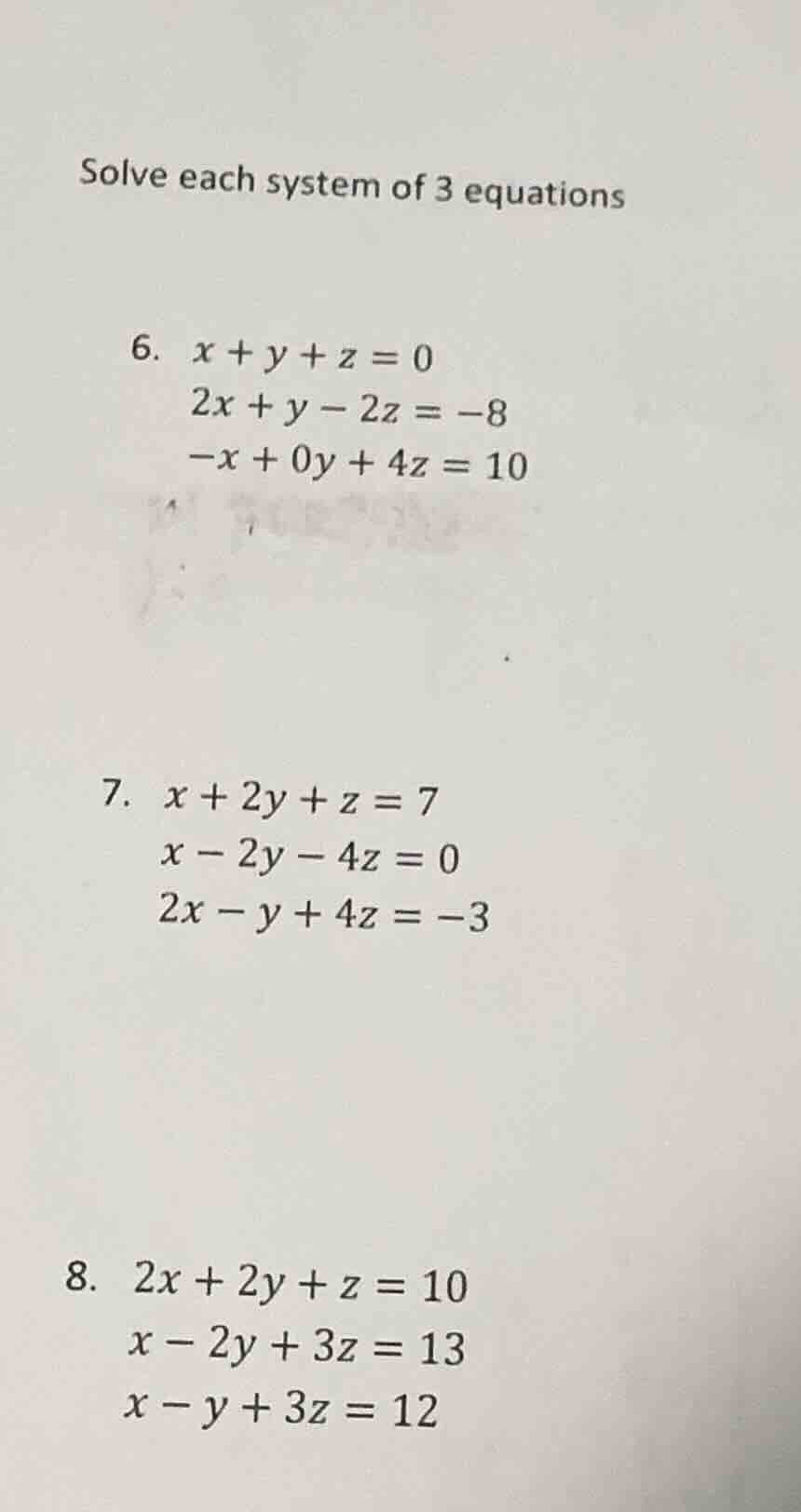 solve each system of 3 equations 6. ( x + y + z = 0 ) ( 2x + y - 2z = -…