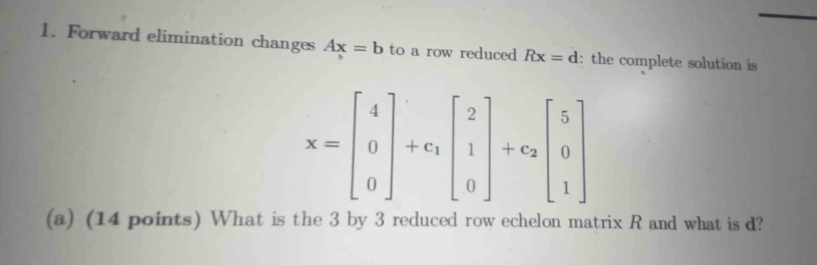 1. forward elimination changes ( amathbf{x} = mathbf{b} ) to a row redu…