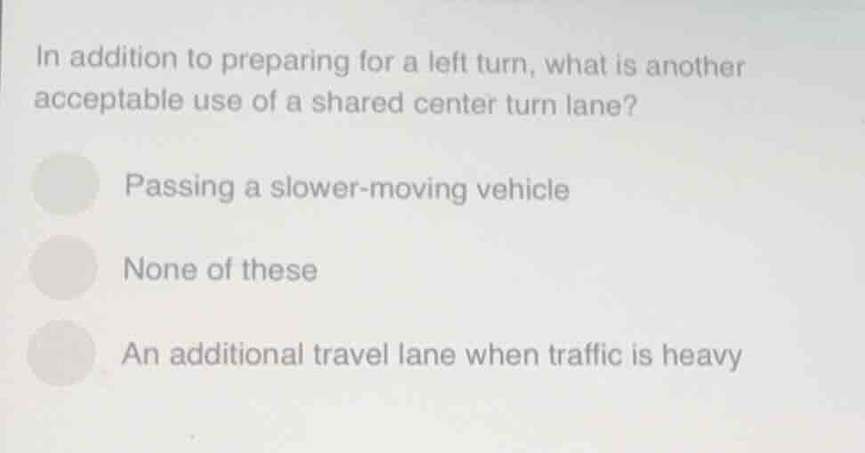 in addition to preparing for a left turn, what is another acceptable us…