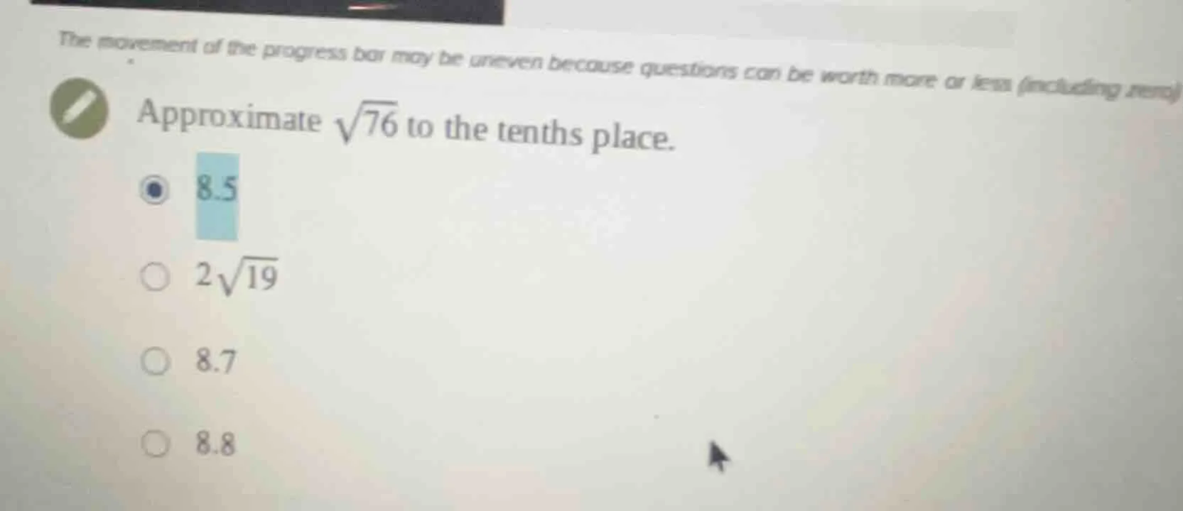 the movement of the progress bar may be uneven because questions can be…