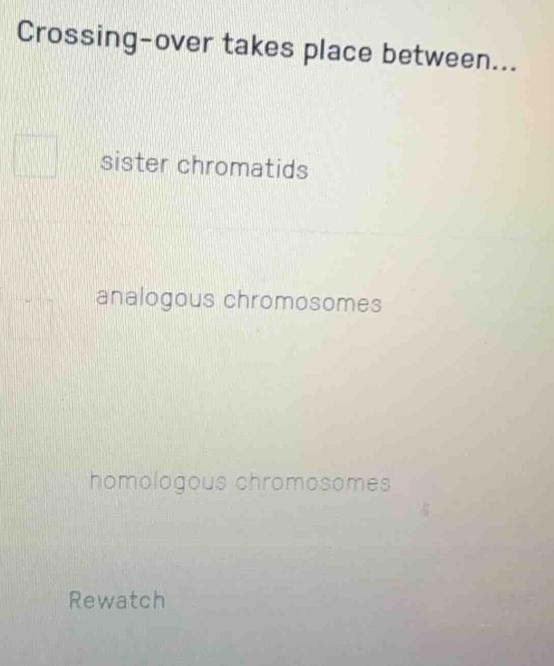 crossing - over takes place between... sister chromatids analogous chro…