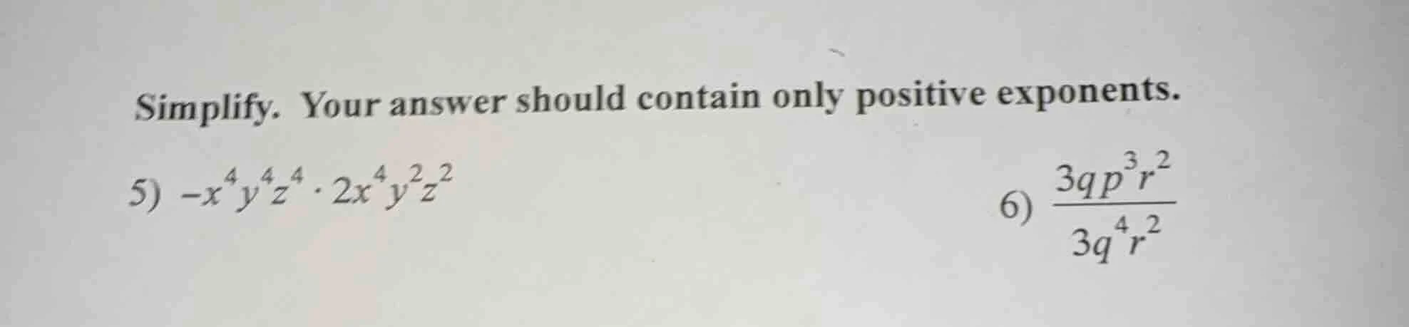 simplify. your answer should contain only positive exponents. 5) $-x^{4…