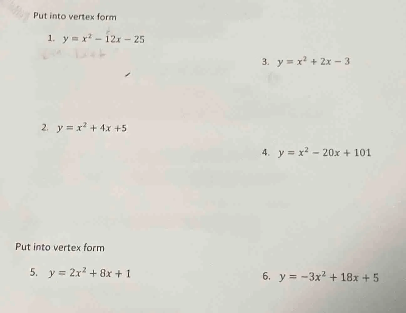 put into vertex form 1. $y = x^2 - 12x - 25$ 3. $y = x^2 + 2x - 3$ 2. $…
