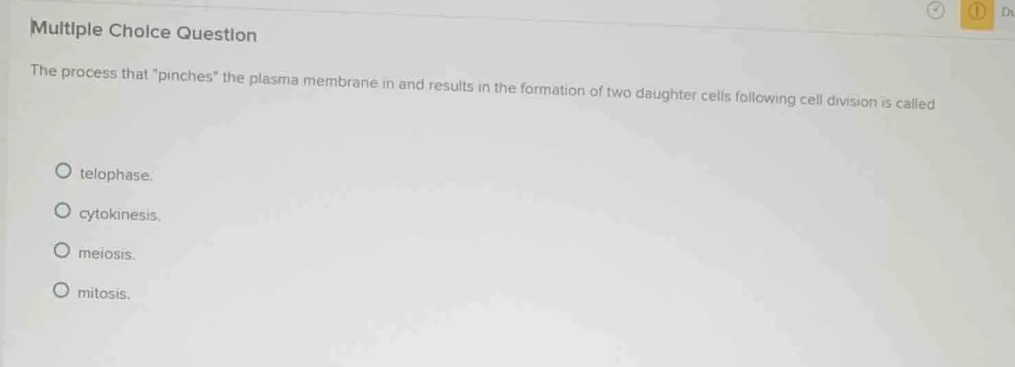 multiple choice question the process that \pinches\ the plasma membrane…