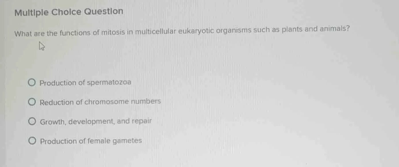 multiple choice question what are the functions of mitosis in multicell…
