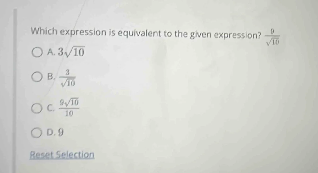 which expression is equivalent to the given expression? \\(\frac{9}{sqr…