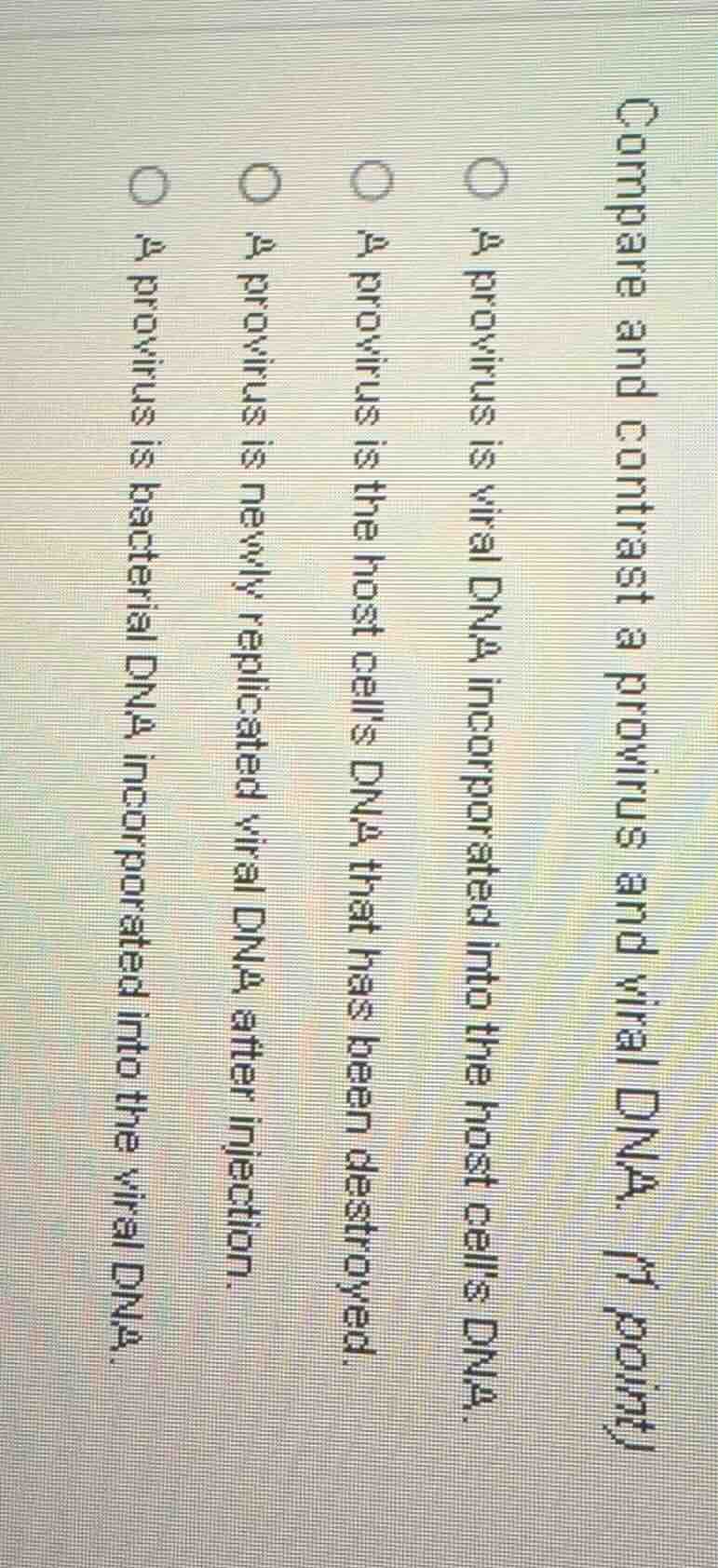 compare and contrast a provirus and viral dna. (a point) a provirus is …