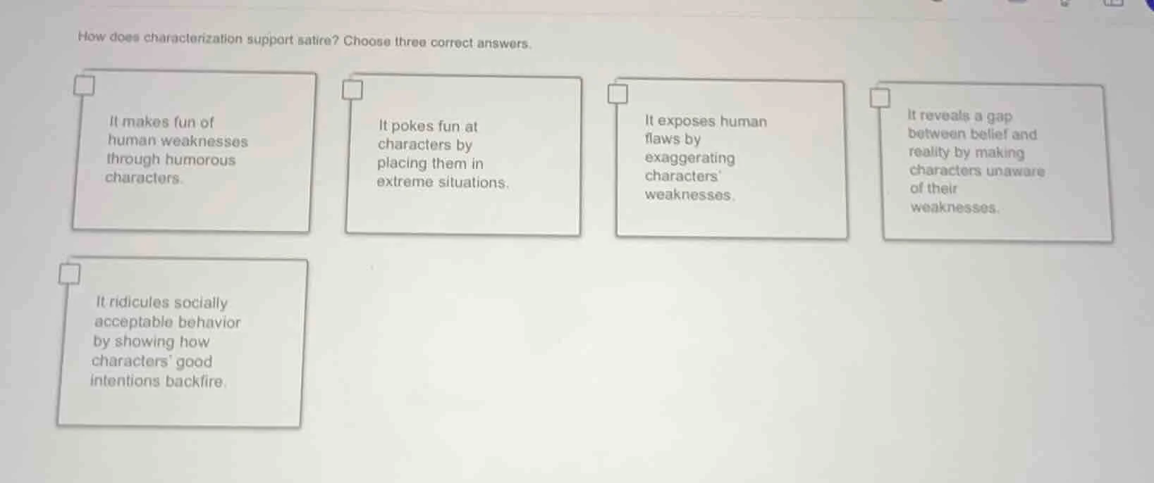 how does characterization support satire? choose three correct answers.…