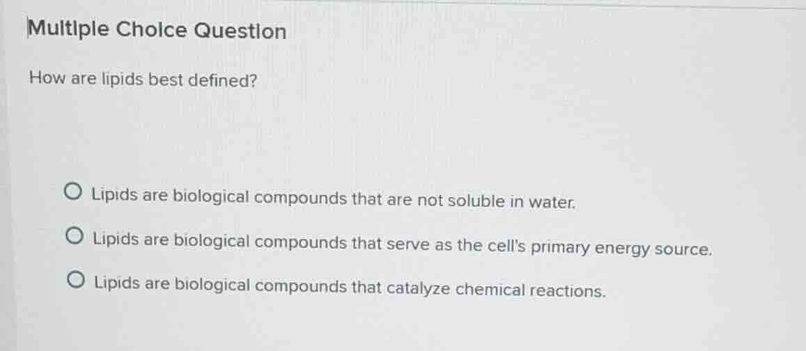 multiple choice question how are lipids best defined? lipids are biolog…