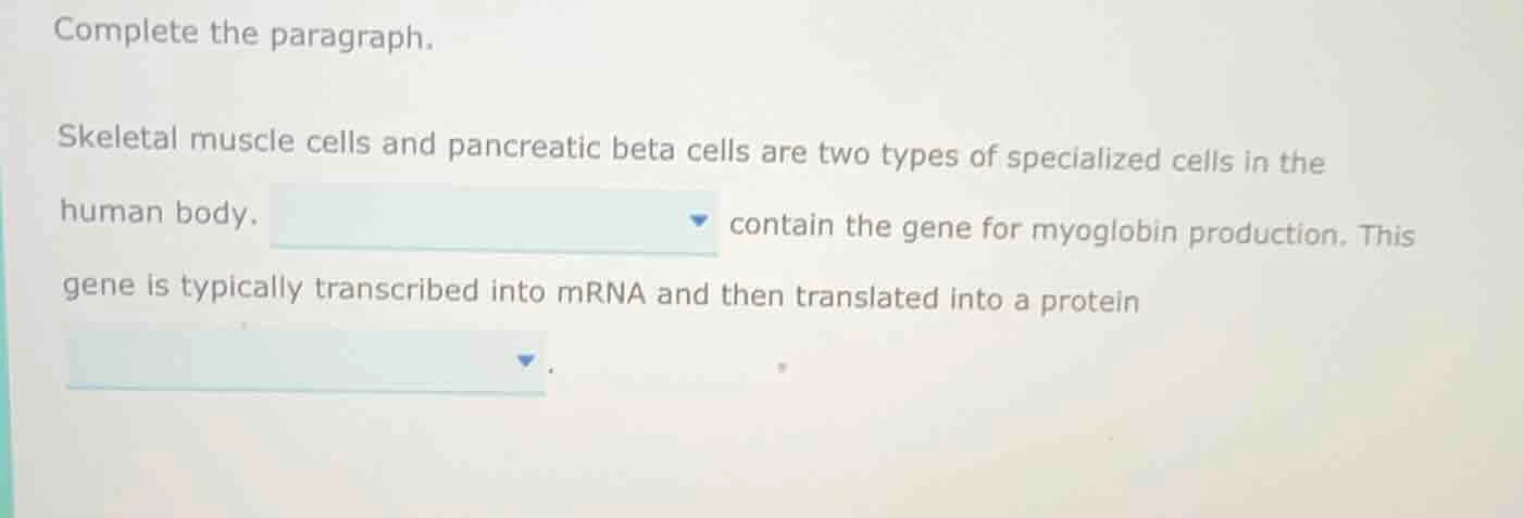 complete the paragraph. skeletal muscle cells and pancreatic beta cells…