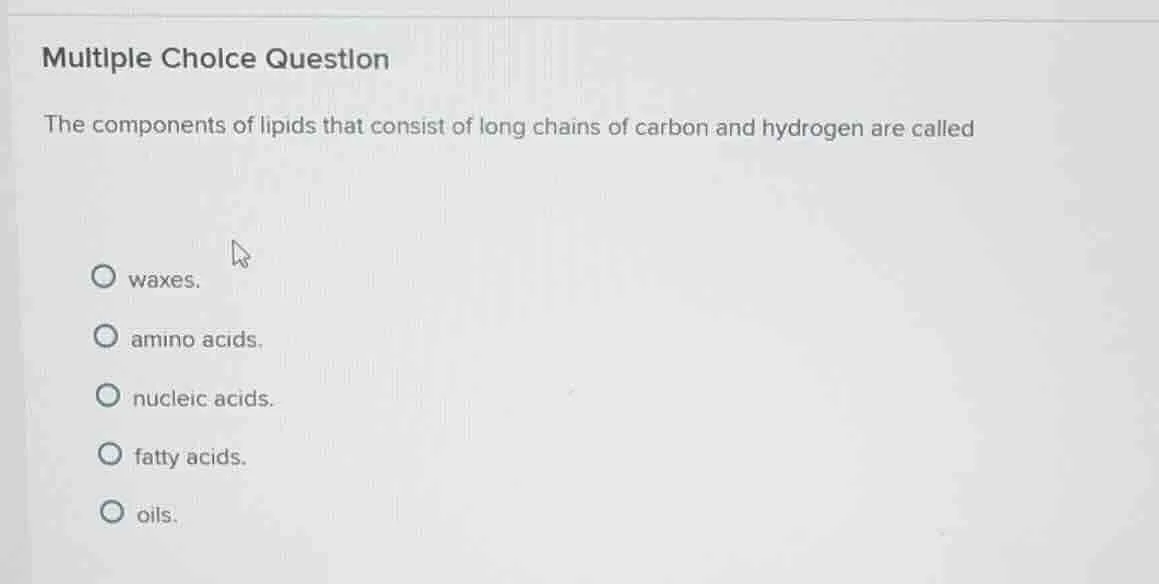 multiple choice question the components of lipids that consist of long …