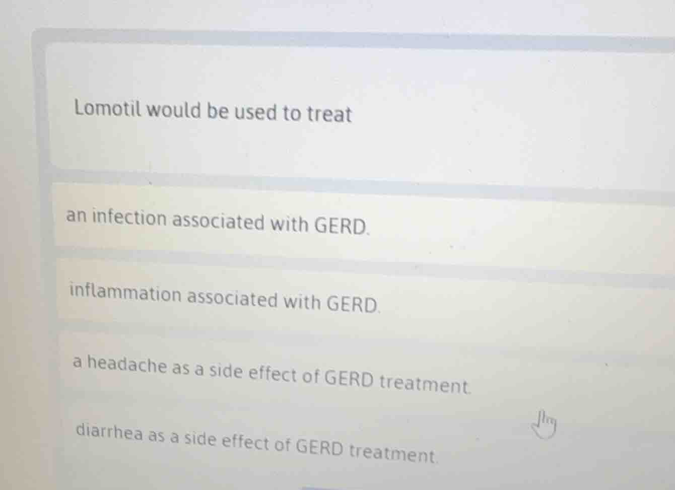 lomotil would be used to treat an infection associated with gerd. infla…