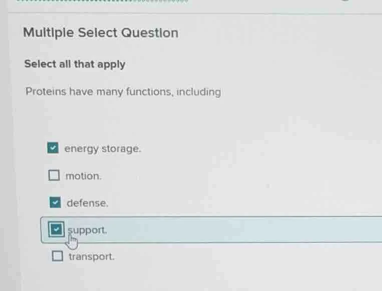 multiple select question select all that apply proteins have many funct…