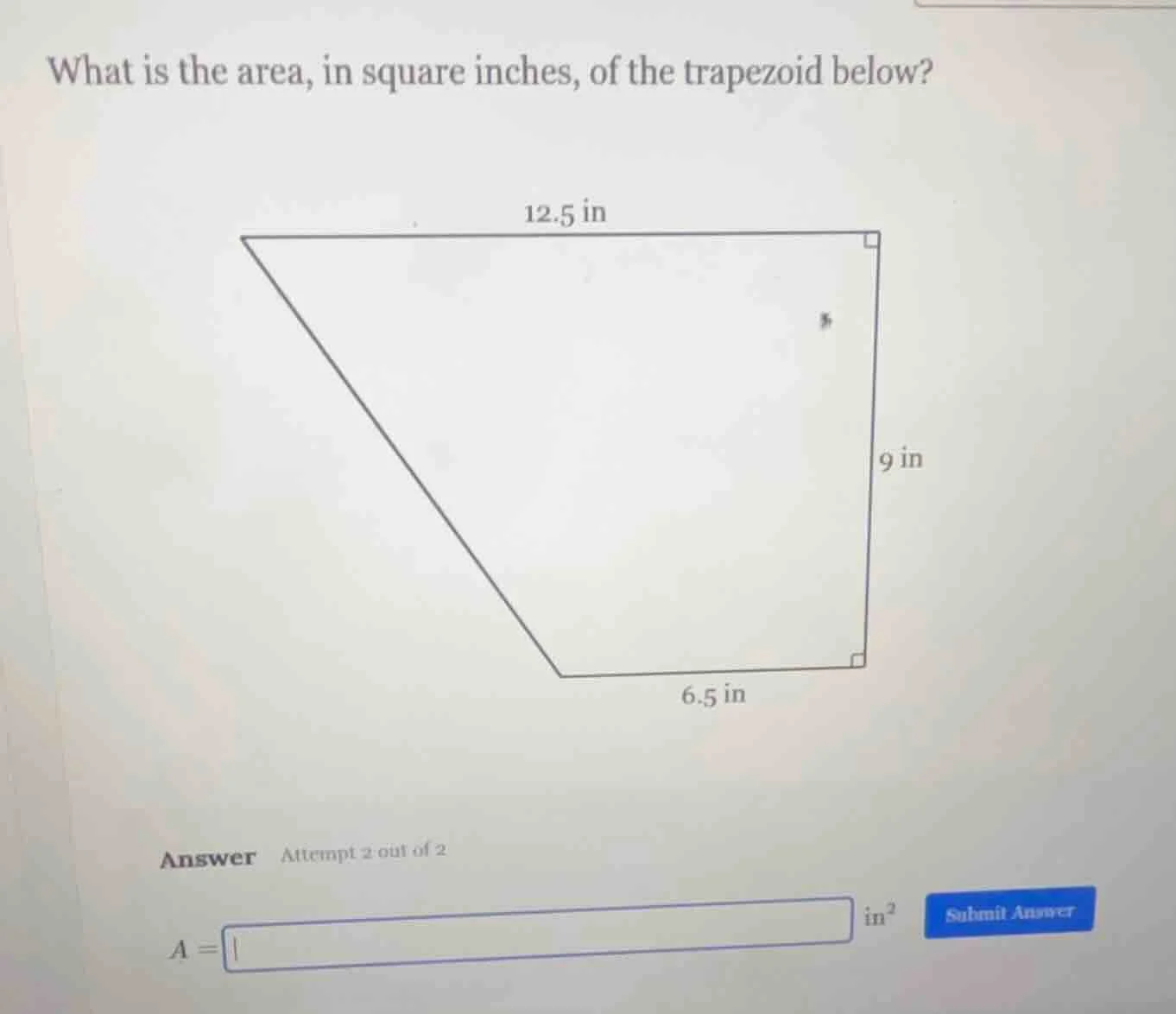what is the area, in square inches, of the trapezoid below? 12.5 in 9 i…
