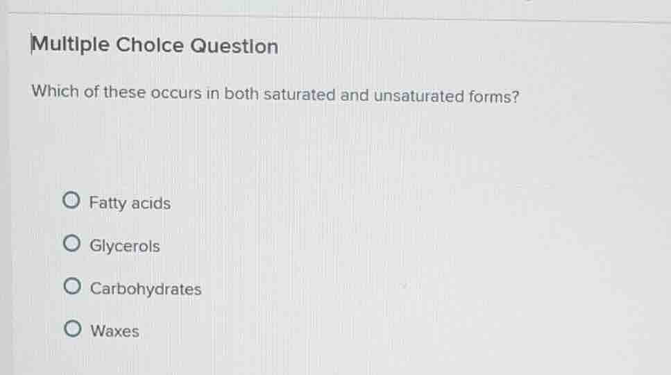 multiple choice question which of these occurs in both saturated and un…