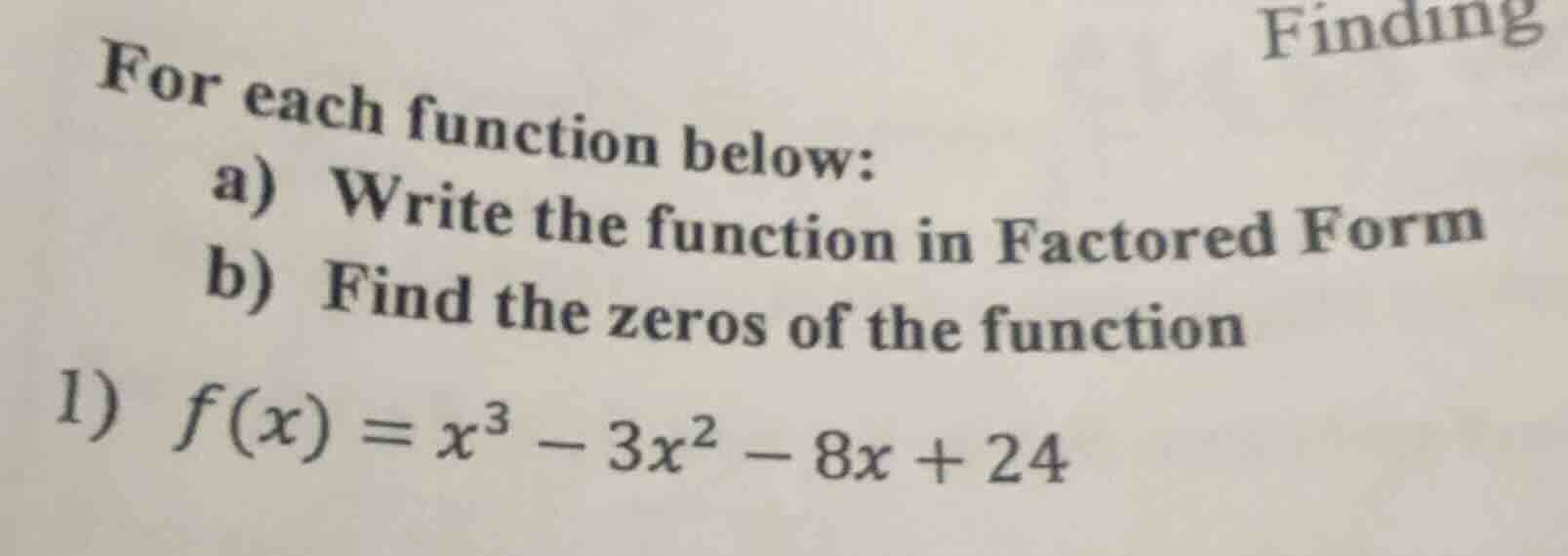 for each function below: a) write the function in factored form b) find…