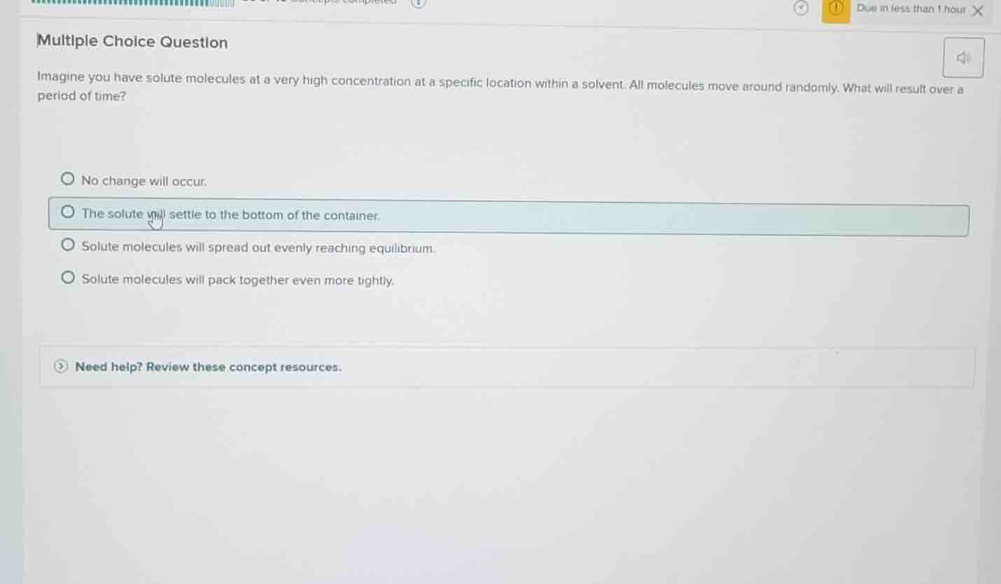 multiple choice question imagine you have solute molecules at a very hi…