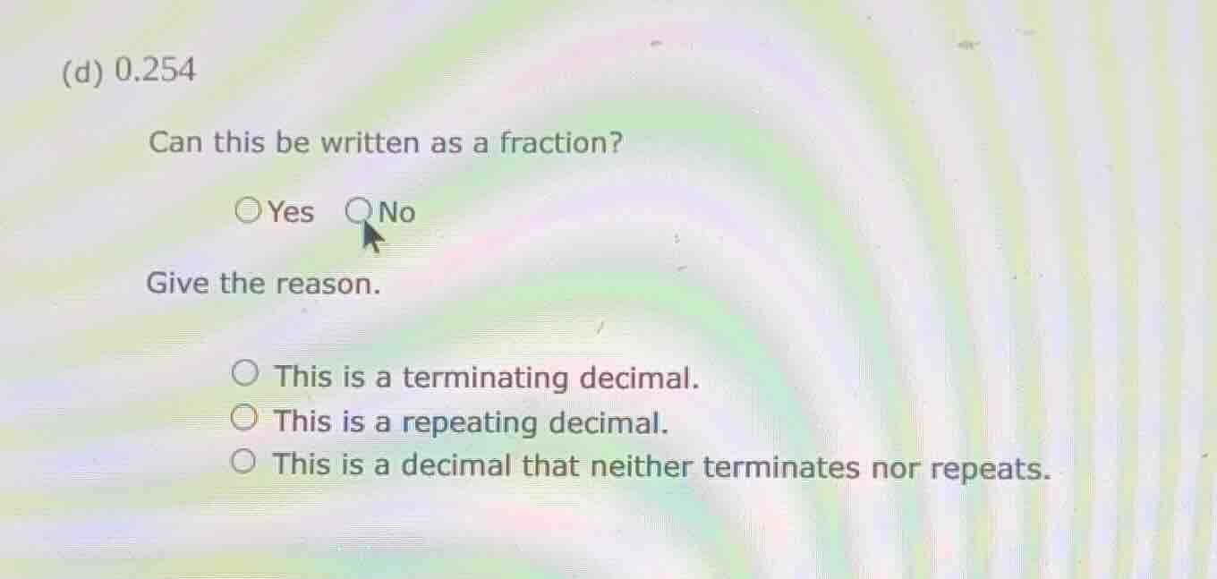 (d) 0.254 can this be written as a fraction? ○yes ○no give the reason. …