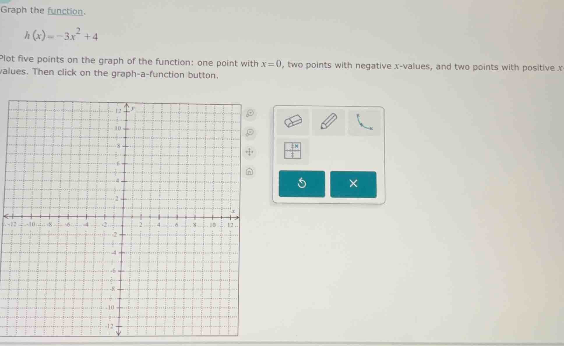 graph the function. ( h(x) = -3x^2 + 4 ) plot five points on the graph …