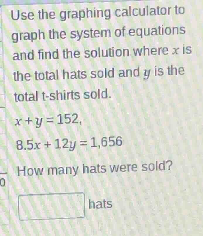 use the graphing calculator to graph the system of equations and find t…