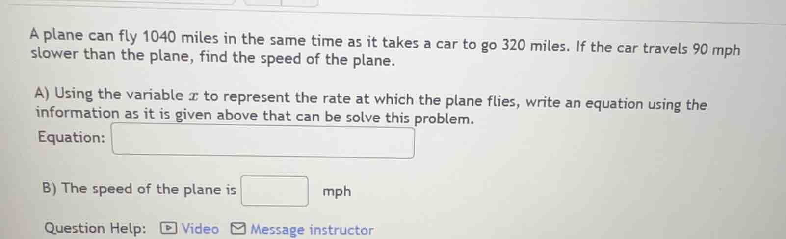 a plane can fly 1040 miles in the same time as it takes a car to go 320…