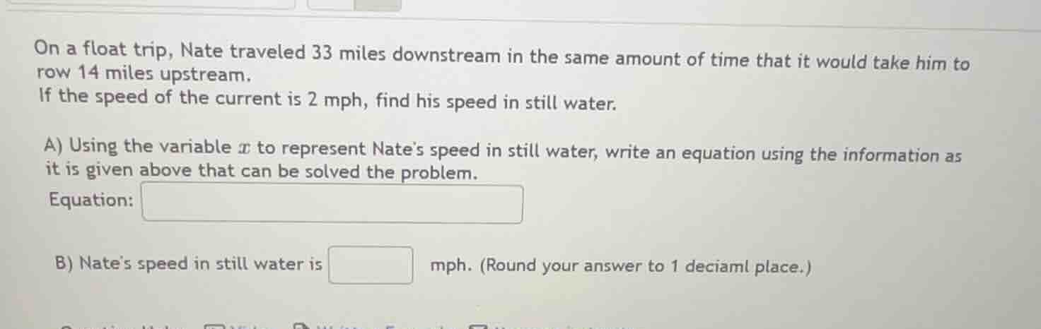 on a float trip, nate traveled 33 miles downstream in the same amount o…