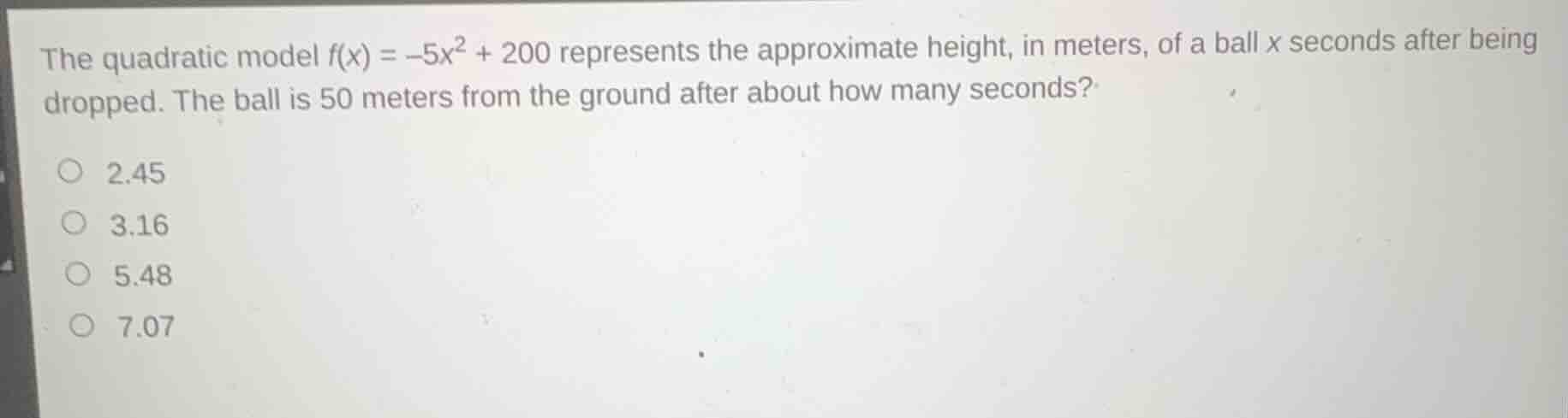 the quadratic model $f(x) = -5x^2 + 200$ represents the approximate hei…