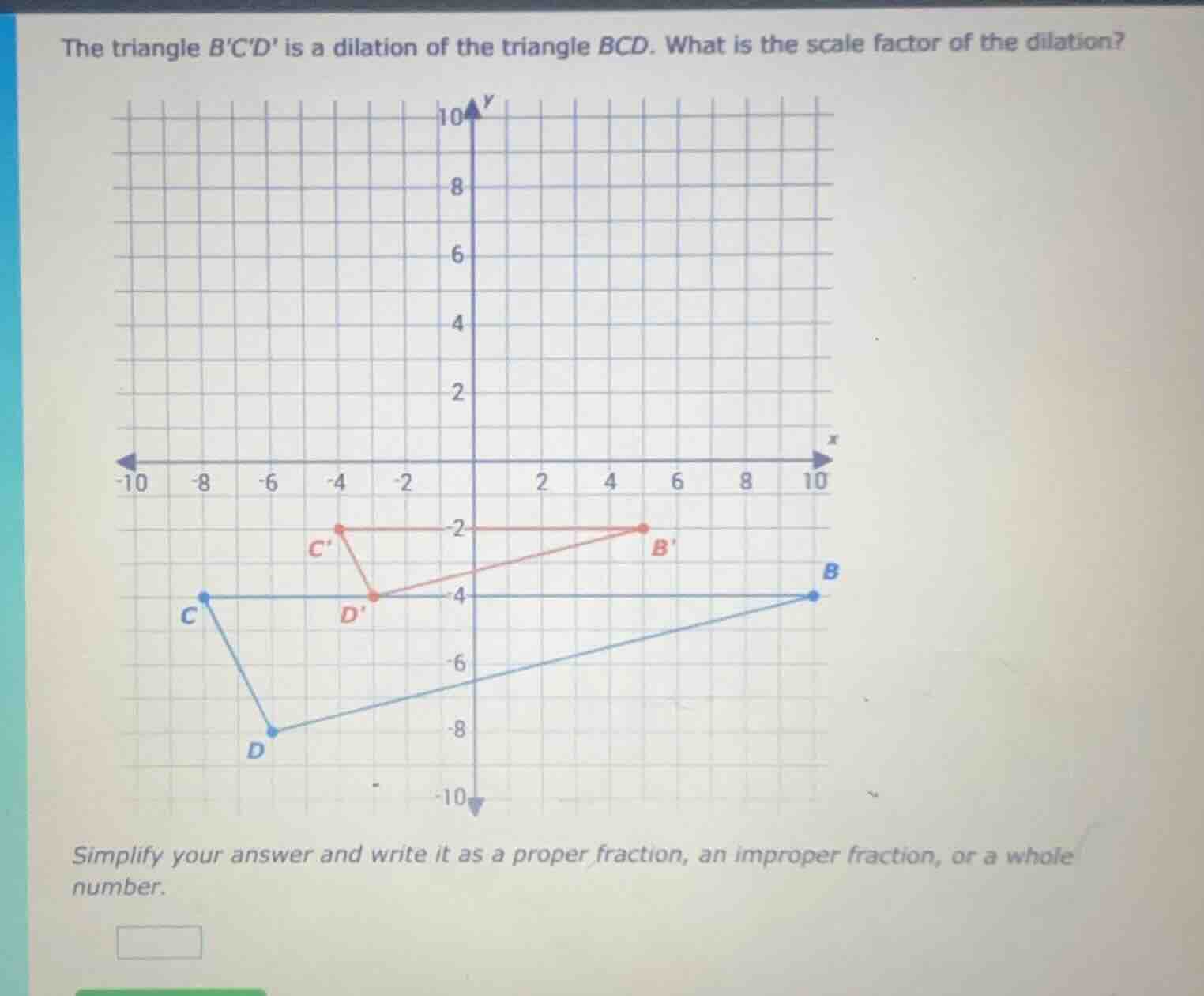 the triangle bcd is a dilation of the triangle bcd. what is the scale f…